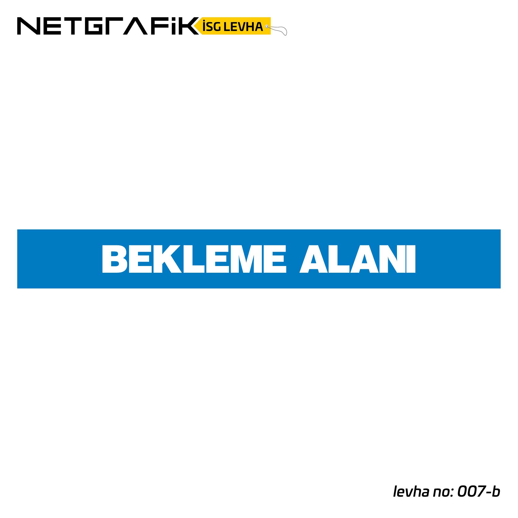 Bekleme Alanı | İş Güvenliği Levhası: 007-b