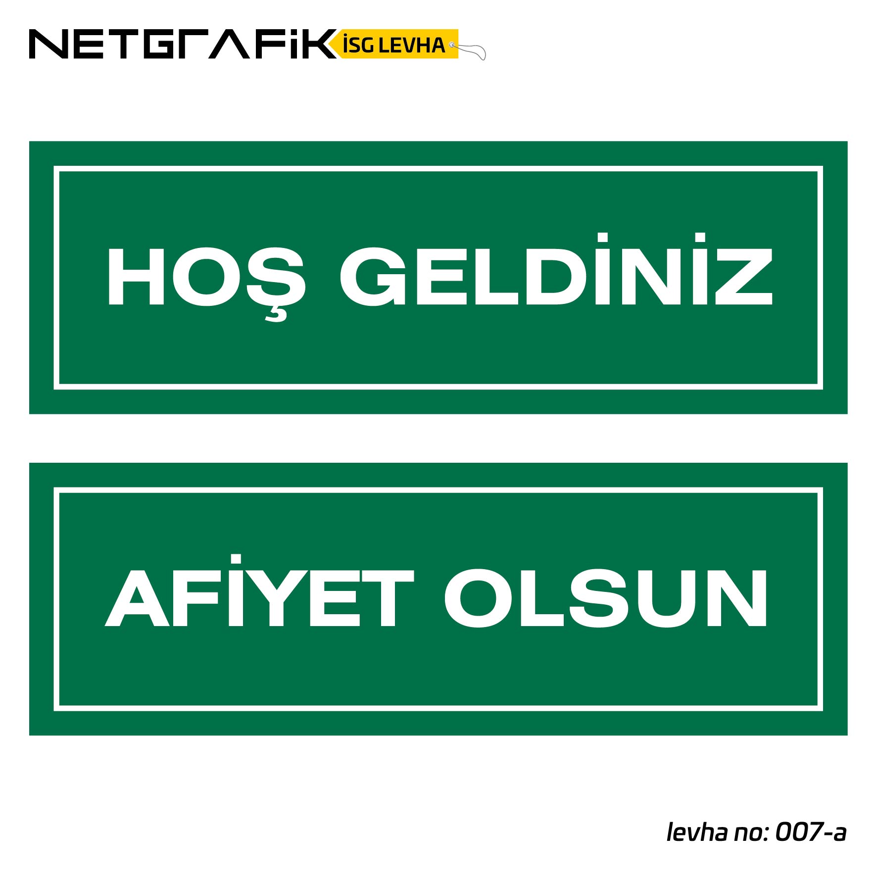 Hoş Geldiniz – Afiyet Olsun | İş Güvenliği Levhası: 007-a